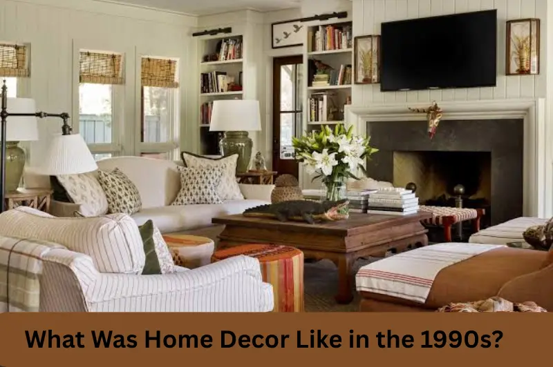 What Was Home Decor Like in the 1990s (1)