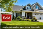real estate capital gains tax on home sale