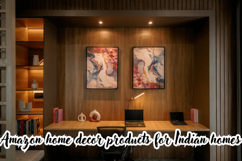 amazon home decor products for indian homes