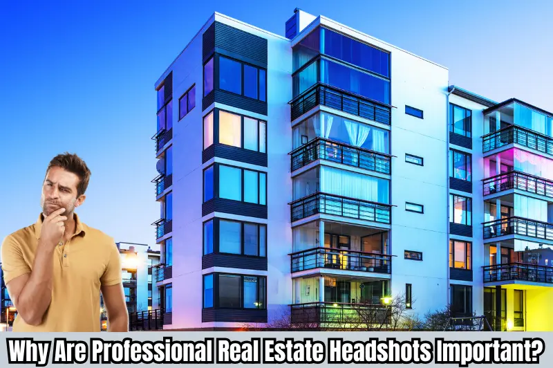 why are professional real estate headshots important